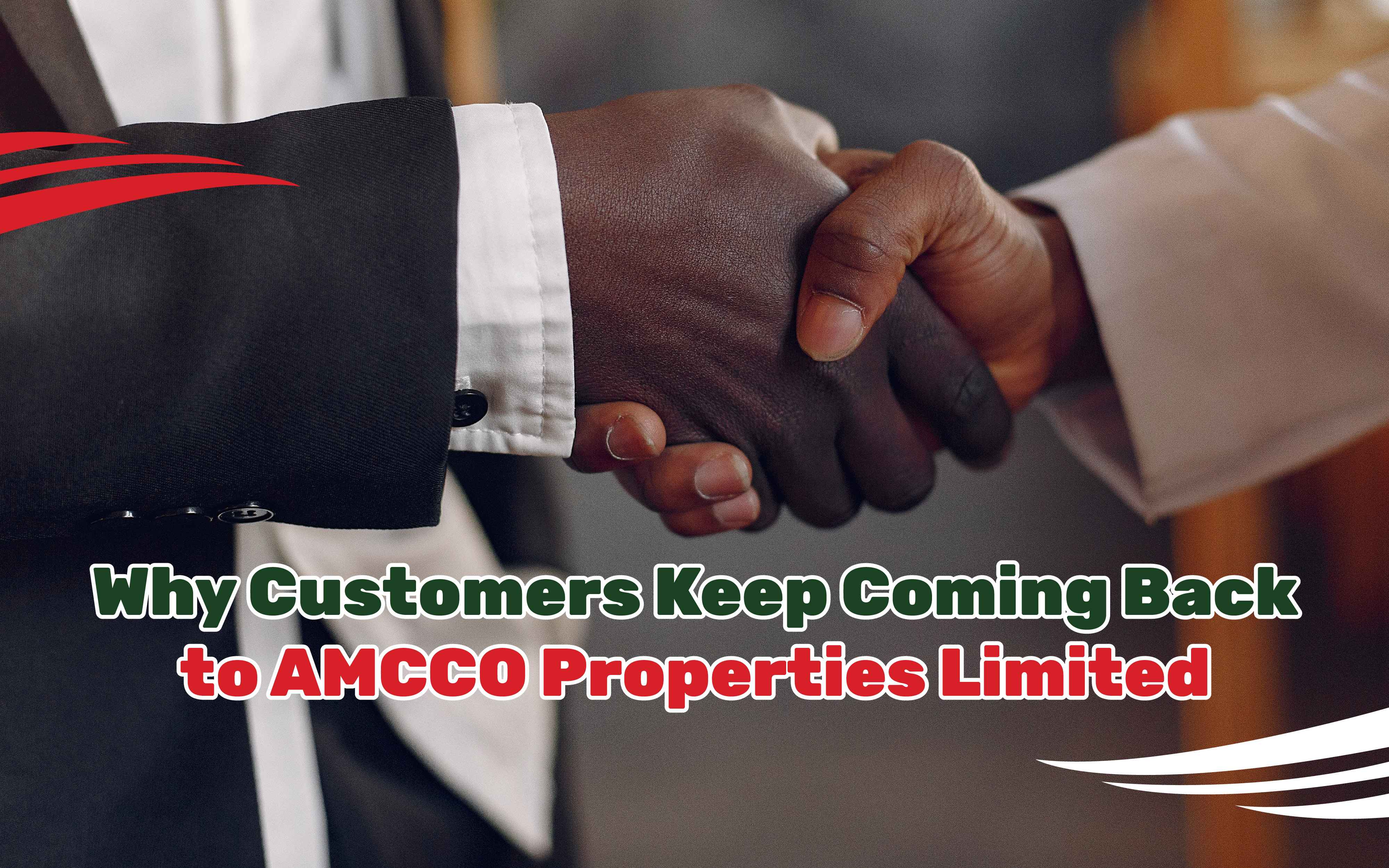 Why Customers Keep Coming Back to AMCCO Properties Limited